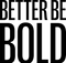 Better be bold logo